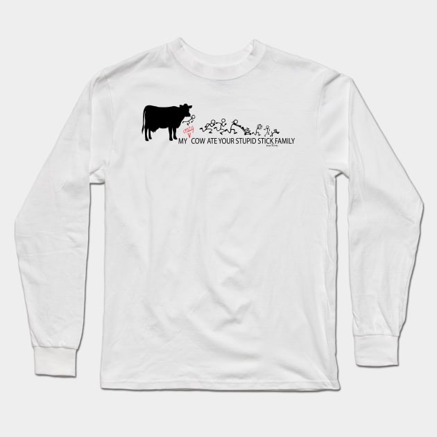 MY Crazy Cow ate Your Stupid Stick Family Long Sleeve T-Shirt by IconicTee